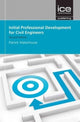 Book cover of: Initial Professional Development for Civil Engineers. By: Patrick Waterhouse
