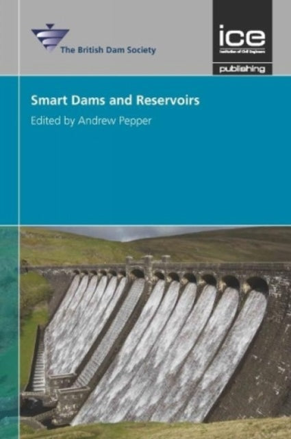Book cover of: Smart Dams and Reservoirs. By: Conference Staff British Dam Society
