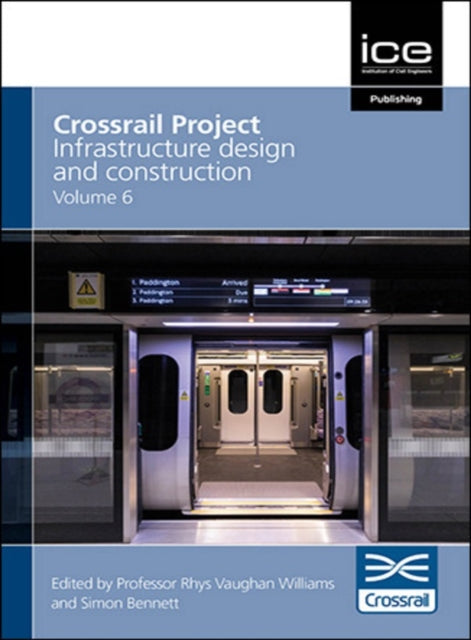 Book cover of: Crossrail Project: Infrastructure Design and Construction Volume 6