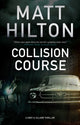 Book cover of: Collision Course. By: Matt Hilton