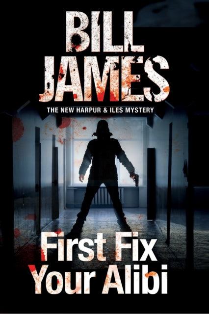 Book cover of: First Fix Your Alibi. By: Bill James
