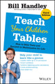 Book cover of: Teach Your Children Tables. By: Bill Handley