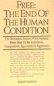 Book cover of: Free: the End of the Human Condition. By: Jeremy Griffith