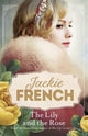 Book cover of: Lily and the Rose (Miss Lily, #2). By: Jackie French