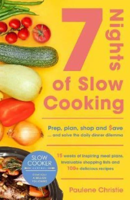 Book cover of: Slow Cooker Central 7 Nights Of Slow Cooking. By: Paulene Christie