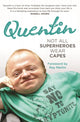 Book cover of: Not All Superheroes Wear Capes. By: Quentin Kenihan