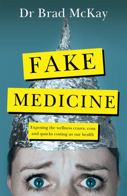 Book cover of: Fake Medicine. By: Bradley McKay