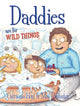 Book cover of: Daddies Are For Wild Things. By: Catriona Hoy