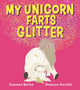 Book cover of: My Unicorn Farts Glitter. By: Suzanne Barton