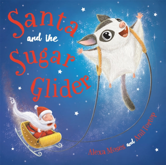 Book cover of: Santa and the Sugar Glider. By: Alexa Moses