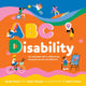 Book cover of: ABC Disability. By: Sarah Rose