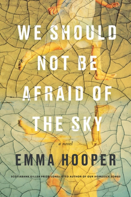 Book cover of: We Should Not Be Afraid Of The Sky. By: Emma Hooper