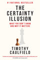 Book cover of: Certainty Illusion. By: Timothy Caulfield