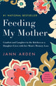 Book cover of: Feeding My Mother. By: Jann Arden