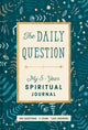 Book cover of: Spiritual Journal: The Daily Question - My Five-Year Spiritual Journal. By: WaterBrook