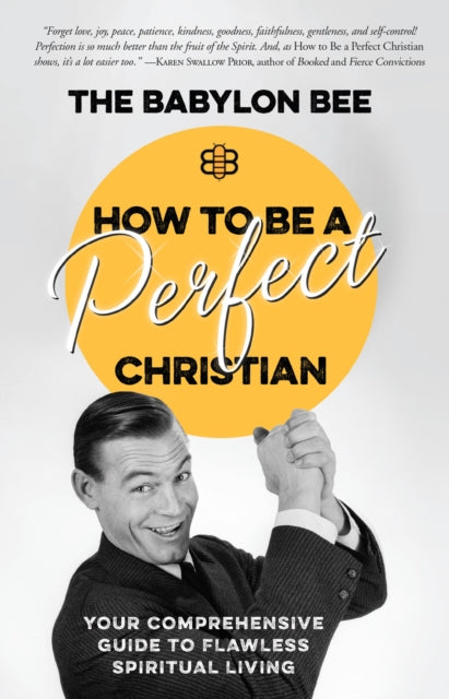 Book cover of: How to be a Perfect Christian. By: Babylon Bee, LLC