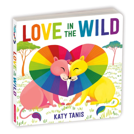 Book cover of: Love in the Wild Board Book. By: Katy Tanis
