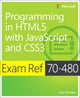Book cover of: Exam Ref 70-480 Programming in HTML5 with JavaScript and CSS3 (MCSD). By: Rick Delorme