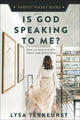 Book cover of: Is God Speaking to Me?. By: Lysa Terkeusrst