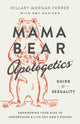 Book cover of: Mama Bear Apologetics Guide to Sexuality. By: Hillary Morgan Ferrer