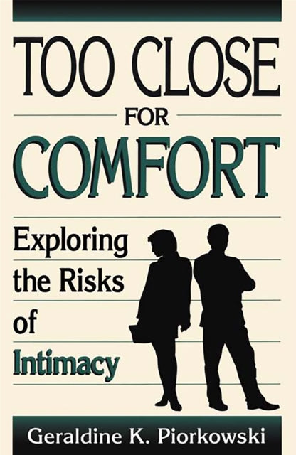 Book cover of: Too Close For Comfort. By: Geraldine K. Piorkowski