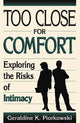 Book cover of: Too Close For Comfort. By: Geraldine K. Piorkowski