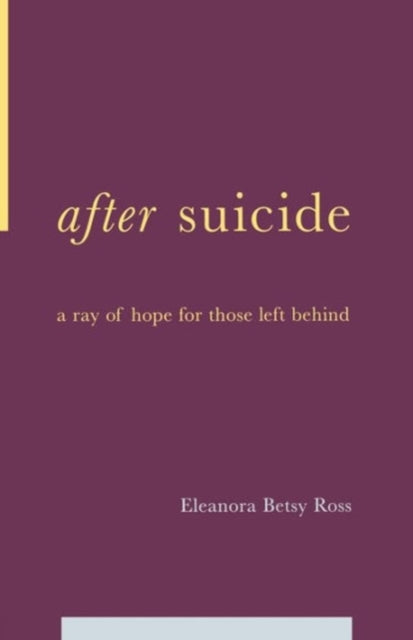 Book cover of: After Suicide. By: E. Betsy Ross