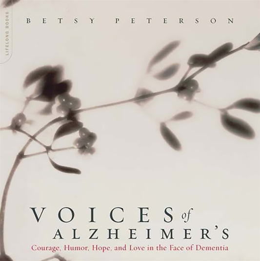 Book cover of: Voices Of Alzheimer's. By: Betsy Peterson
