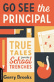 Book cover of: Go See the Principal. By: Gerry Brooks