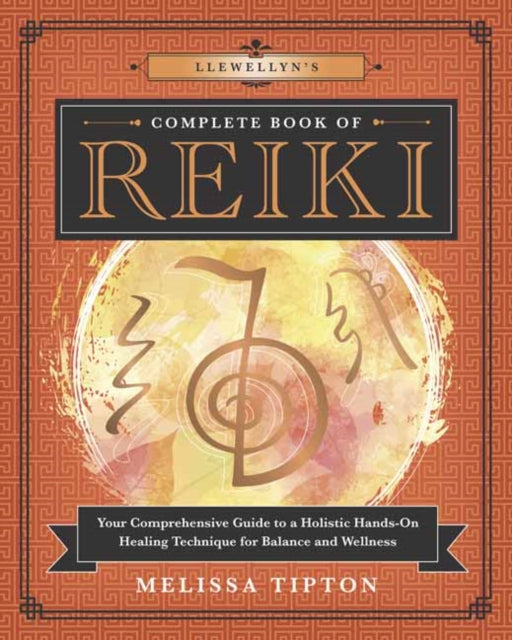 Book cover of: Llewellyn’s Complete Book of Reiki. By: Melissa Tipton