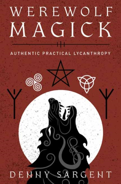 Book cover of: Werewolf Magick. By: Denny Sargent