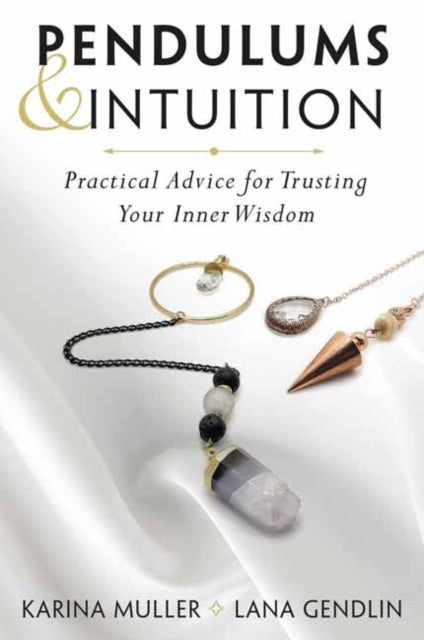 Book cover of: Pendulums & Intuition. By: Lana Gendlin