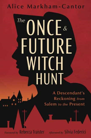 The Once & Future Witch Hunt