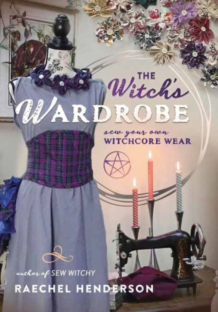 Book cover of: Witch's Wardrobe. By: Raechel Henderson