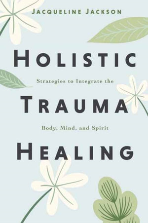 Holistic Trauma Healing