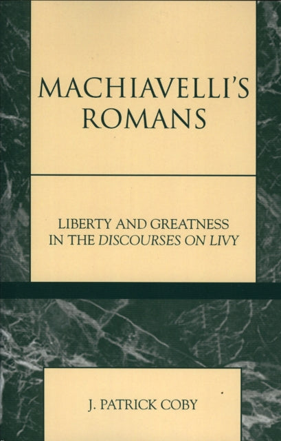 Book cover of: Machiavelli's Romans. By: J. Patrick Coby