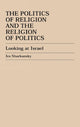 Book cover of: Politics of Religion and the Religion of Politics