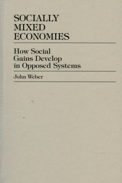 Book cover of: Socially Mixed Economies. By: John Weber