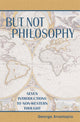Book cover of: But Not Philosophy. By: Anastaplo, George