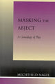 Book cover of: Masking the Abject. By: Mechthild Nagel