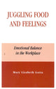 Book cover of: Juggling Food and Feelings. By: Mary Lizabeth Gatta