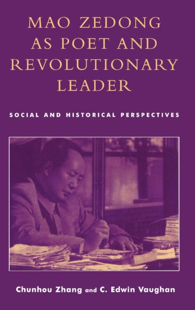 Book cover of: Mao Zedong as Poet and Revolutionary Leader. By: C. Edwin Vaughan