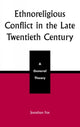 Book cover of: Ethnoreligious Conflict in the Late 20th Century. By: Jonathan Fox