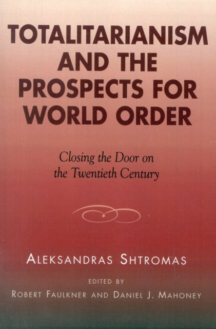 Book cover of: Totalitarianism and the Prospects for World Order. By: Robert Faulkner