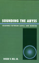 Book cover of: Sounding the Abyss. By: Roger V. Bell Jr.