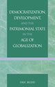 Book cover of: Democratization, Development, and the Patrimonial State in the Age of Globalization. By: Eric Budd