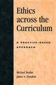 Book cover of: Ethics across the Curriculum. By: Michael Boylan