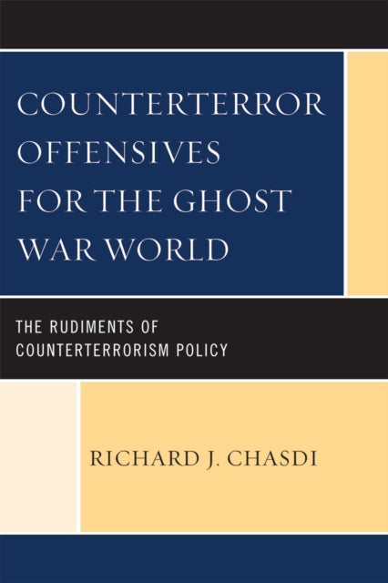 Book cover of: Counterterror Offensives for the Ghost War World. By: Richard J. Chasdi