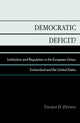 Book cover of: Democratic Deficit?. By: Thomas D. Zweifel