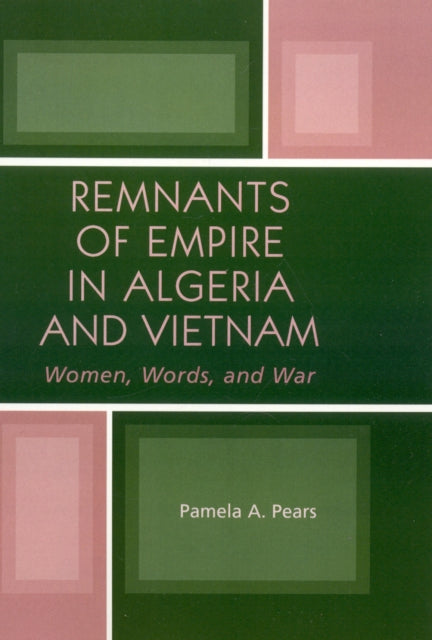 Book cover of: Remnants of Empire in Algeria and Vietnam